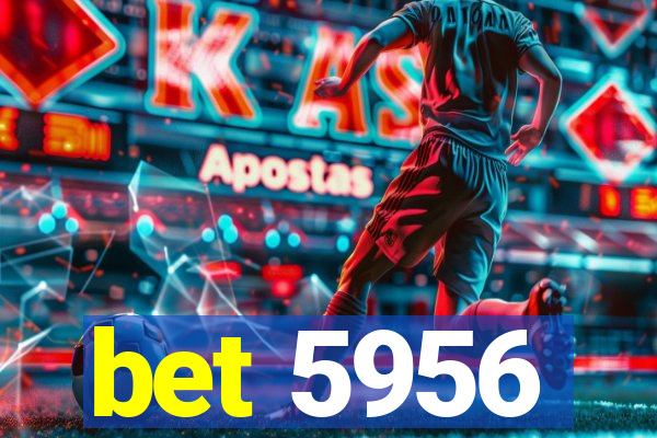 bet 5956